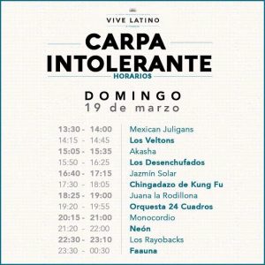 Vive Latino 2017 - Horarios domingo carpa intolerante
